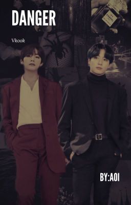 Danger /Taekook/ ~Befejezett~