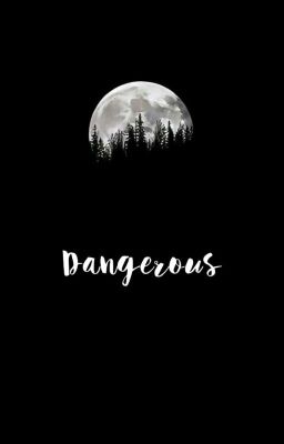 dangerous