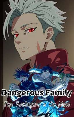 ★Dangerous Family★ (Toji Fushiguro x Oc Male)