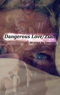 Dangerous Love /Ziall One Shot