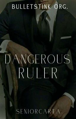 Dangerous Ruler (BulletStink Org. #1)