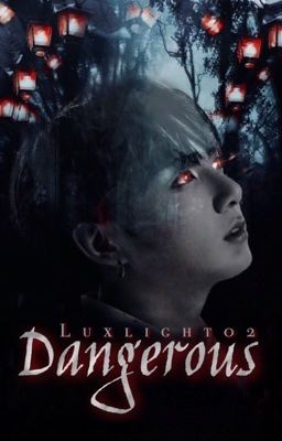 Dangerous // ĸтн x jjĸ