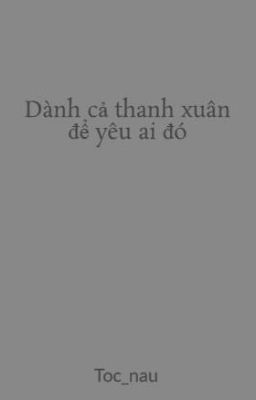 Dành cả thanh xuân để yêu ai đó