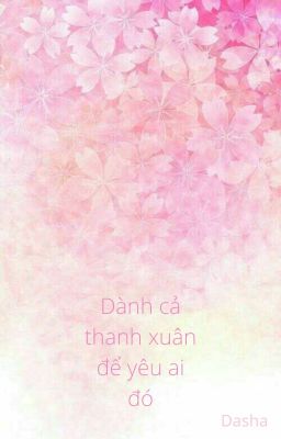 Dành cả thanh xuân để yêu ai đó