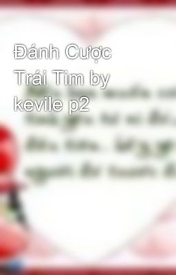 Đánh Cược Trái Tim by kevile p2