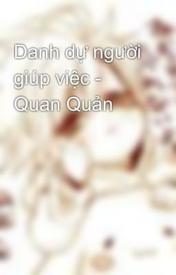 Danh dự người giúp việc - Quan Quản