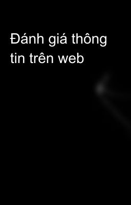 Đánh giá thông tin trên web