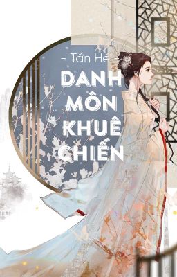 Danh môn khuê chiến - Tần Hề