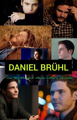 DANIEL BRÜHL || Una terrible pero intensa historia de amor.