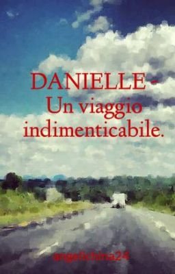 DANIELLE - Un viaggio indimenticabile.