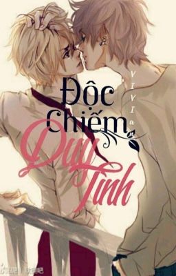 (Danmei) Độc chiếm duy tình