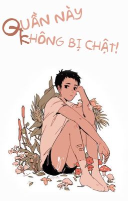 [Danmei] Quần này không bị chật!