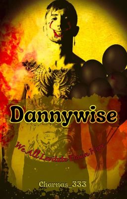 Dannywise - We All Levitate Down Here/Hollywood Undead Fanfic/