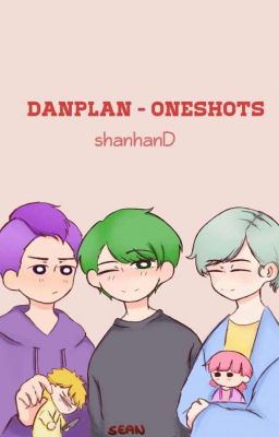 Danplan -|Oneshots|