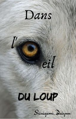 Dans l'oeil du loup