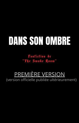 Dans son ombre [ 1ÈRE VERSION ]