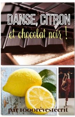 Danse, citron et chocolat noir !