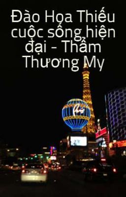 Đào Hoa Thiếu cuộc sống hiện đại - Thẩm Thương My