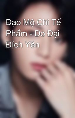 Đạo Mộ Chi Tế Phẩm - Do Đại Đích Yên