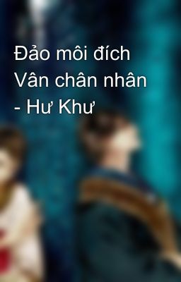 Đảo môi đích Vân chân nhân - Hư Khư