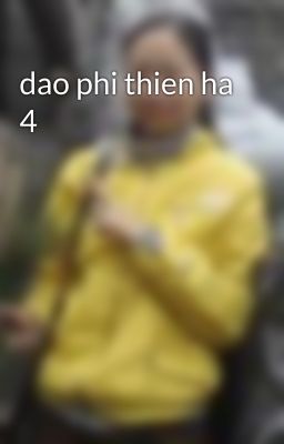 dao phi thien ha 4