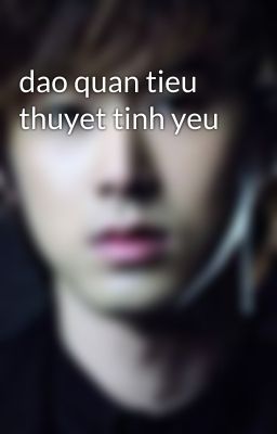 dao quan tieu thuyet tinh yeu