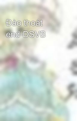 Đào thoát end-DSVB