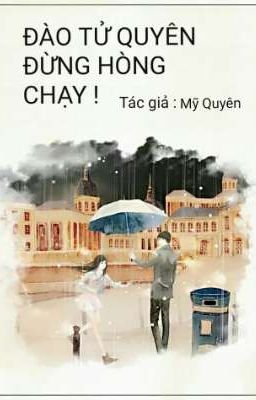 Đào Tử Quyên đừng hòng chạy !