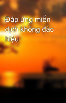 Đáp ứng miễn dịch không đặc hiệu