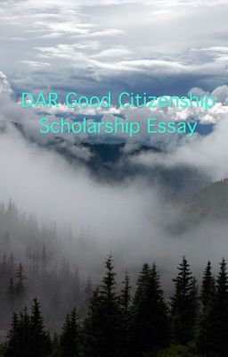 DAR Good Citizenship Scholarship Essay