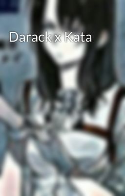 Darack x Kata