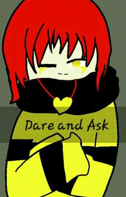 Dare And Ask ~(Undertale)