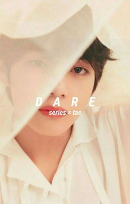 Dare || SERIES || - Kim Taehyung [M] ✔