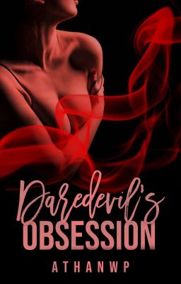 Daredevil's Obsession (PUBLISHED UNDER IMMAC PPH)