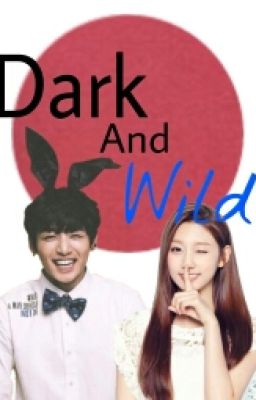 Dark and Wild