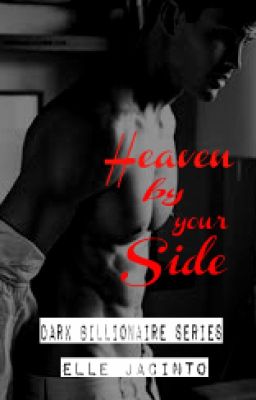 Dark Billionaire Series: Heaven by your Side