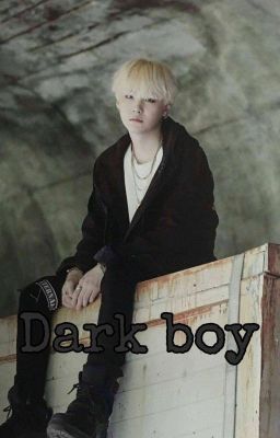 Dark boy  [M.YG]  ✔️