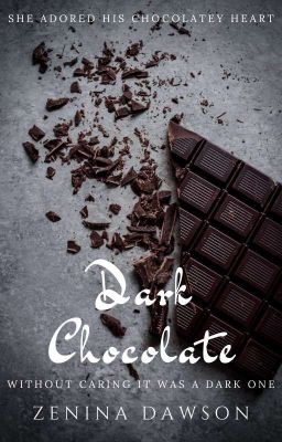 Dark Chocolate | T. McGinnis ✔