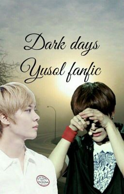 Dark days (Yusol fanfic)