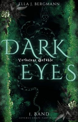 Dark Eyes - Verbotene Gefühle | Severus Snape FanFiction