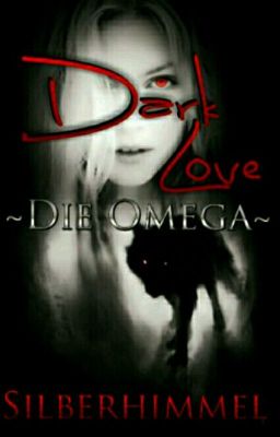 Dark love - Die Omega