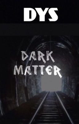 Dark Matter [COMPLETED ✅]