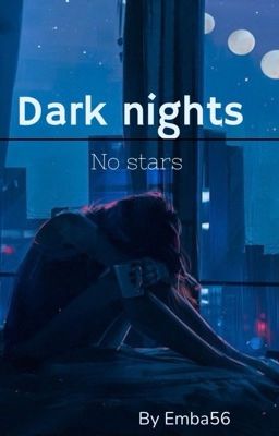 Dark nights, no stars