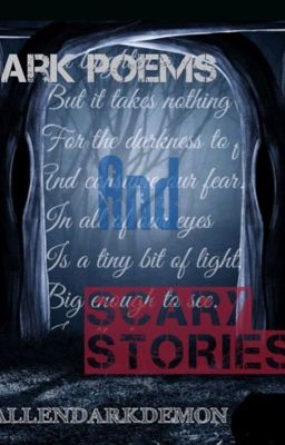 Dark Poems and Scary Stories.