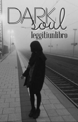 Dark soul.  [completata] [prequel di Letters to Diana]