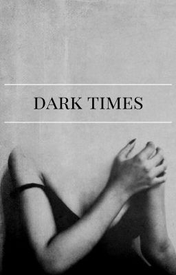 Dark times