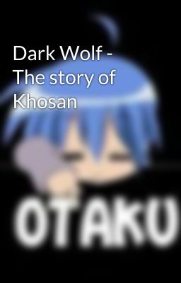 Dark Wolf - The story of Khosan