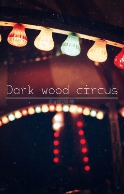 Dark Wood Circus ʳᵖᵍ ❀open