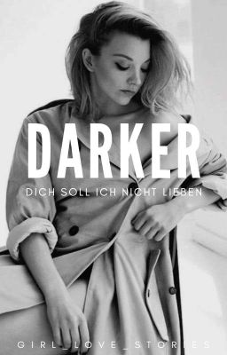 DARKER - Dich soll ich nicht lieben