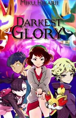 Darkest Glory [Pokémon FF]